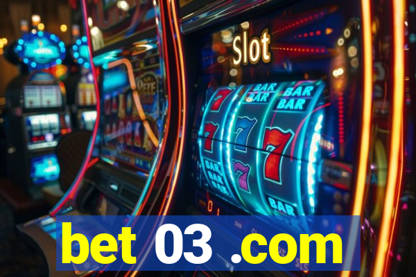 bet 03 .com